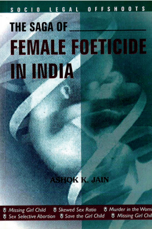 THE SAGA OF FEMALE FOETICIDE IN INDIA